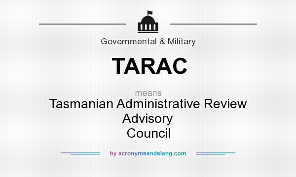 What does TARAC mean? It stands for Tasmanian Administrative Review Advisory Council