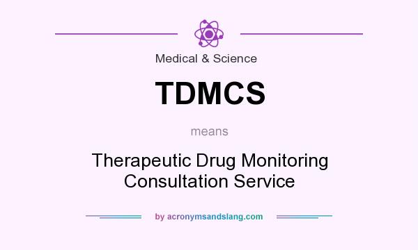 What does TDMCS mean? It stands for Therapeutic Drug Monitoring Consultation Service