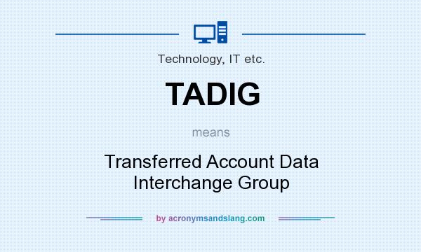 What does TADIG mean? It stands for Transferred Account Data Interchange Group