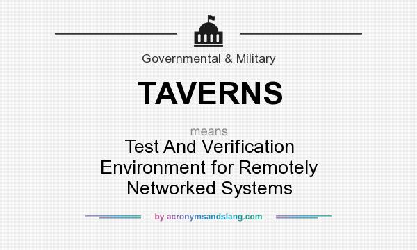 What does TAVERNS mean? It stands for Test And Verification Environment for Remotely Networked Systems