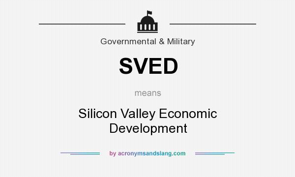 What does SVED mean? It stands for Silicon Valley Economic Development