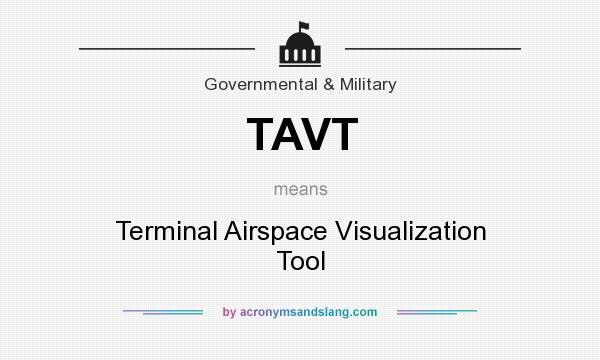What does TAVT mean? It stands for Terminal Airspace Visualization Tool