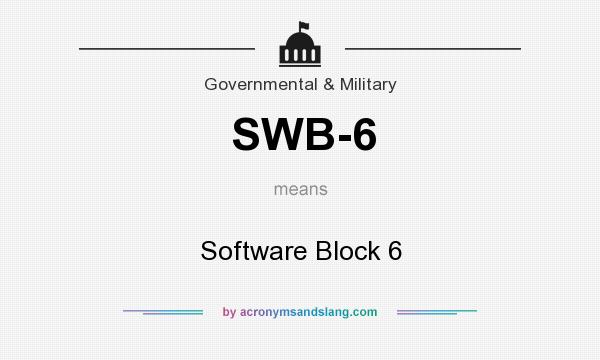 What does SWB-6 mean? It stands for Software Block 6