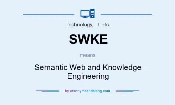 What does SWKE mean? It stands for Semantic Web and Knowledge Engineering