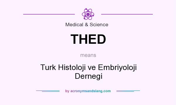 What does THED mean? It stands for Turk Histoloji ve Embriyoloji Dernegi