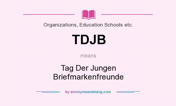 What does TDJB mean? It stands for Tag Der Jungen Briefmarkenfreunde