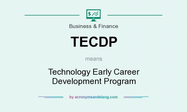 What does TECDP mean? It stands for Technology Early Career Development Program