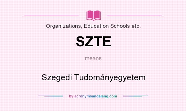 What does SZTE mean? It stands for Szegedi Tudományegyetem