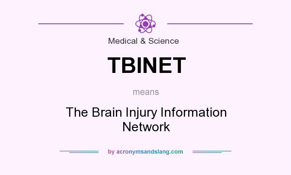 What does TBINET mean? It stands for The Brain Injury Information Network
