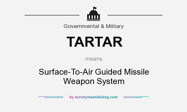 What does TARTAR mean? It stands for Surface-To-Air Guided Missile Weapon System