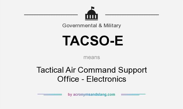 What does TACSO-E mean? It stands for Tactical Air Command Support Office - Electronics