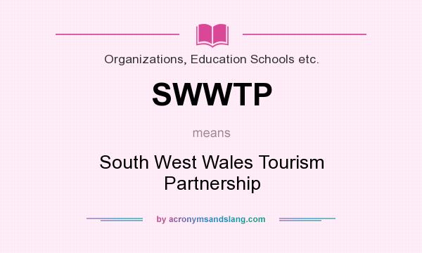 What does SWWTP mean? It stands for South West Wales Tourism Partnership