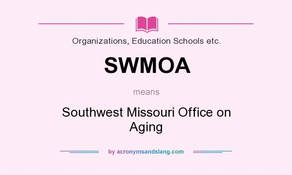 What does SWMOA mean? It stands for Southwest Missouri Office on Aging