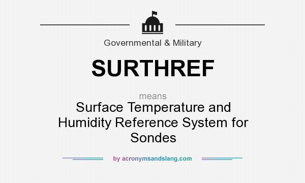What does SURTHREF mean? It stands for Surface Temperature and Humidity Reference System for Sondes