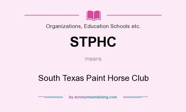What does STPHC mean? It stands for South Texas Paint Horse Club