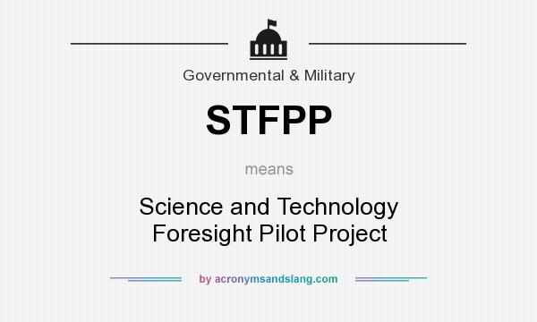 What does STFPP mean? It stands for Science and Technology Foresight Pilot Project