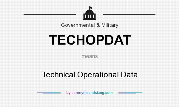 What does TECHOPDAT mean? It stands for Technical Operational Data