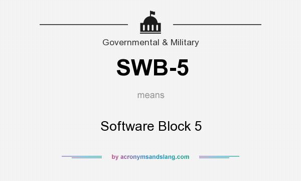 What does SWB-5 mean? It stands for Software Block 5