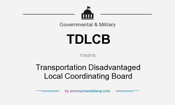 What does TDLCB mean? It stands for Transportation Disadvantaged Local Coordinating Board