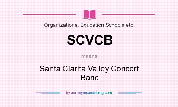 What does SCVCB mean? It stands for Santa Clarita Valley Concert Band