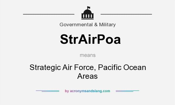 What does StrAirPoa mean? It stands for Strategic Air Force, Pacific Ocean Areas