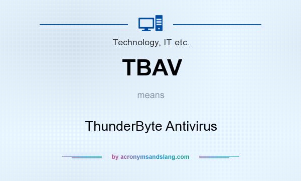 What does TBAV mean? It stands for ThunderByte Antivirus