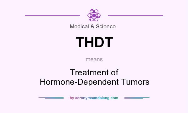 What does THDT mean? It stands for Treatment of Hormone-Dependent Tumors