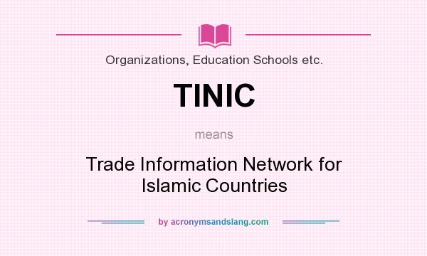 What does TINIC mean? It stands for Trade Information Network for Islamic Countries