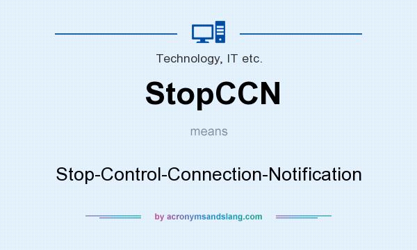 What does StopCCN mean? It stands for Stop-Control-Connection-Notification