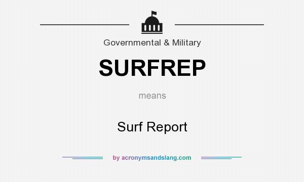 What does SURFREP mean? It stands for Surf Report