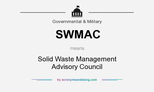 What does SWMAC mean? It stands for Solid Waste Management Advisory Council