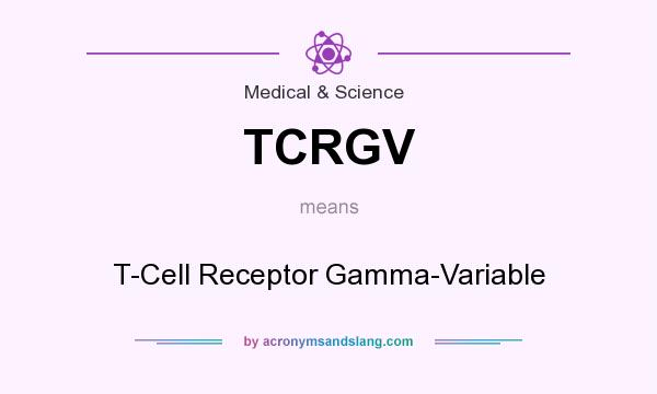 What does TCRGV mean? It stands for T-Cell Receptor Gamma-Variable