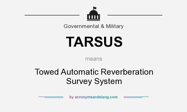 What does TARSUS mean? It stands for Towed Automatic Reverberation Survey System