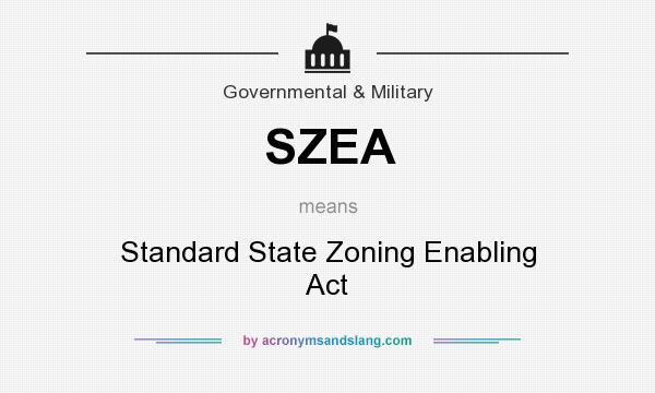 What does SZEA mean? It stands for Standard State Zoning Enabling Act