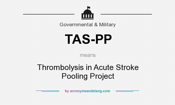 What does TAS-PP mean? It stands for Thrombolysis in Acute Stroke Pooling Project