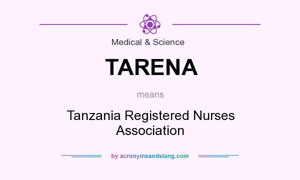 What does TARENA mean? It stands for Tanzania Registered Nurses Association