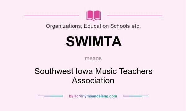 What does SWIMTA mean? It stands for Southwest Iowa Music Teachers Association