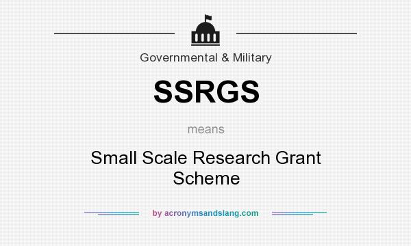 What does SSRGS mean? It stands for Small Scale Research Grant Scheme