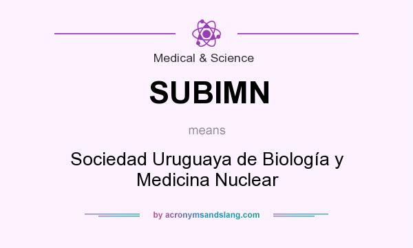 What does SUBIMN mean? It stands for Sociedad Uruguaya de Biología y Medicina Nuclear