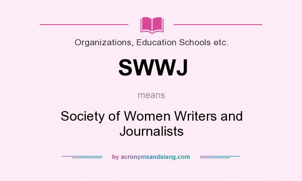 What does SWWJ mean? It stands for Society of Women Writers and Journalists