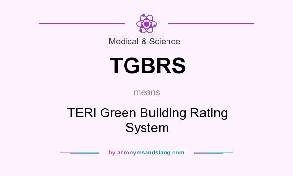 What does TGBRS mean? It stands for TERI Green Building Rating System
