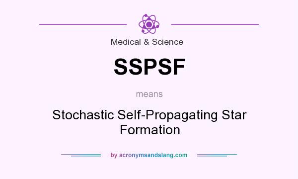 What does SSPSF mean? It stands for Stochastic Self-Propagating Star Formation