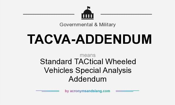 What does TACVA-ADDENDUM mean? It stands for Standard TACtical Wheeled Vehicles Special Analysis Addendum