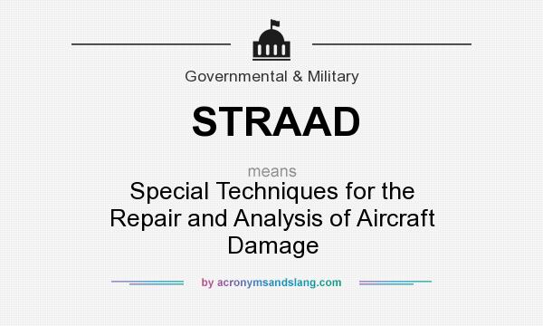 What does STRAAD mean? It stands for Special Techniques for the Repair and Analysis of Aircraft Damage