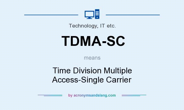 What does TDMA-SC mean? It stands for Time Division Multiple Access-Single Carrier