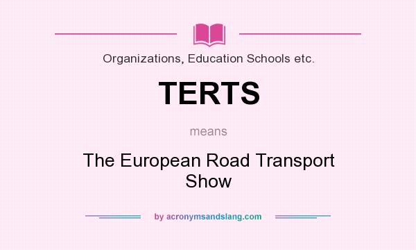 What does TERTS mean? It stands for The European Road Transport Show