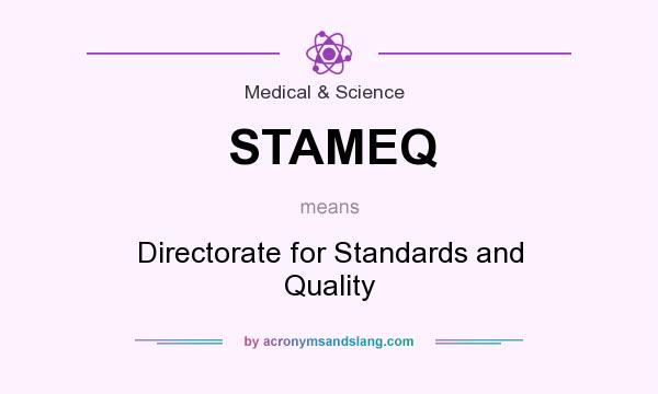 What does STAMEQ mean? It stands for Directorate for Standards and Quality