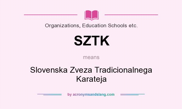 What does SZTK mean? It stands for Slovenska Zveza Tradicionalnega Karateja