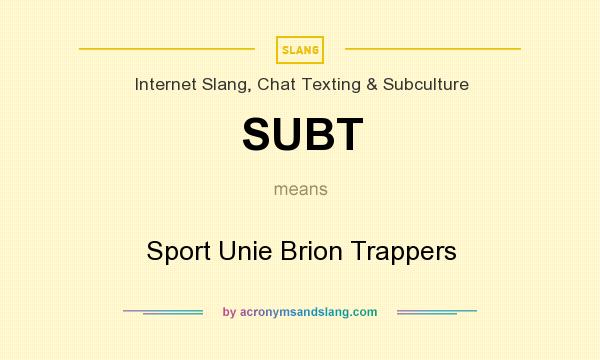 What does SUBT mean? It stands for Sport Unie Brion Trappers