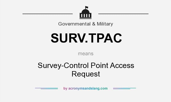 What does SURV.TPAC mean? It stands for Survey-Control Point Access Request